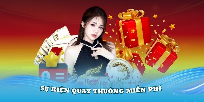 Sự kiện quay thưởng miễn phí cho hội viên