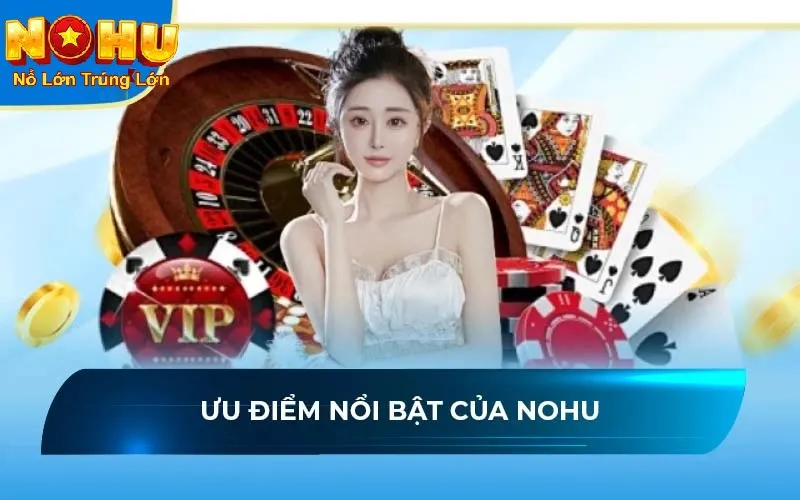 Ưu điểm nổi bật của Nohu90