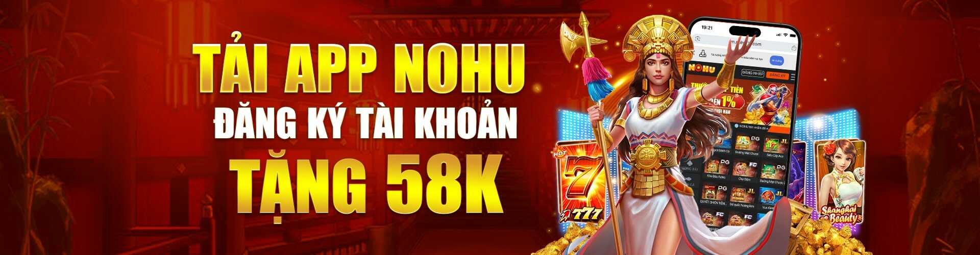 Tải app nohu tặng 58k